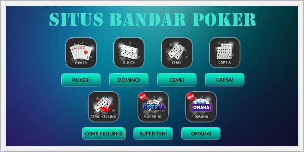 Situs Bandar Poker Terpercaya Permainanya Paling Seru