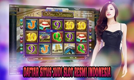 Daftar Situs Judi Slot Resmi Indonesia